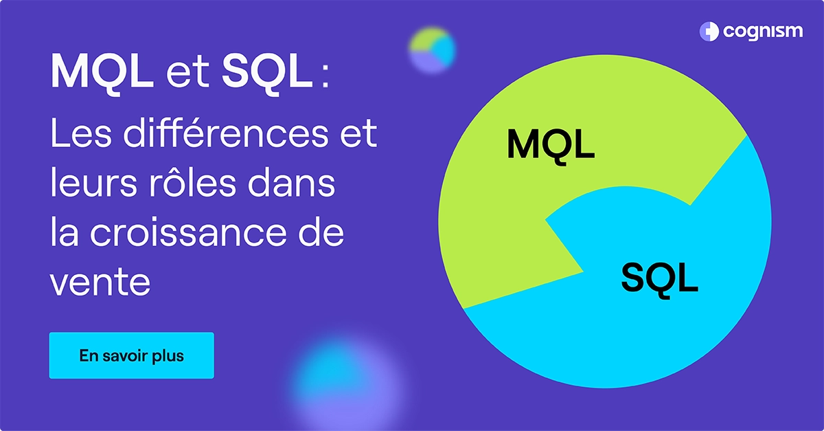 MQL et SQL : différences et rôles dans la vente