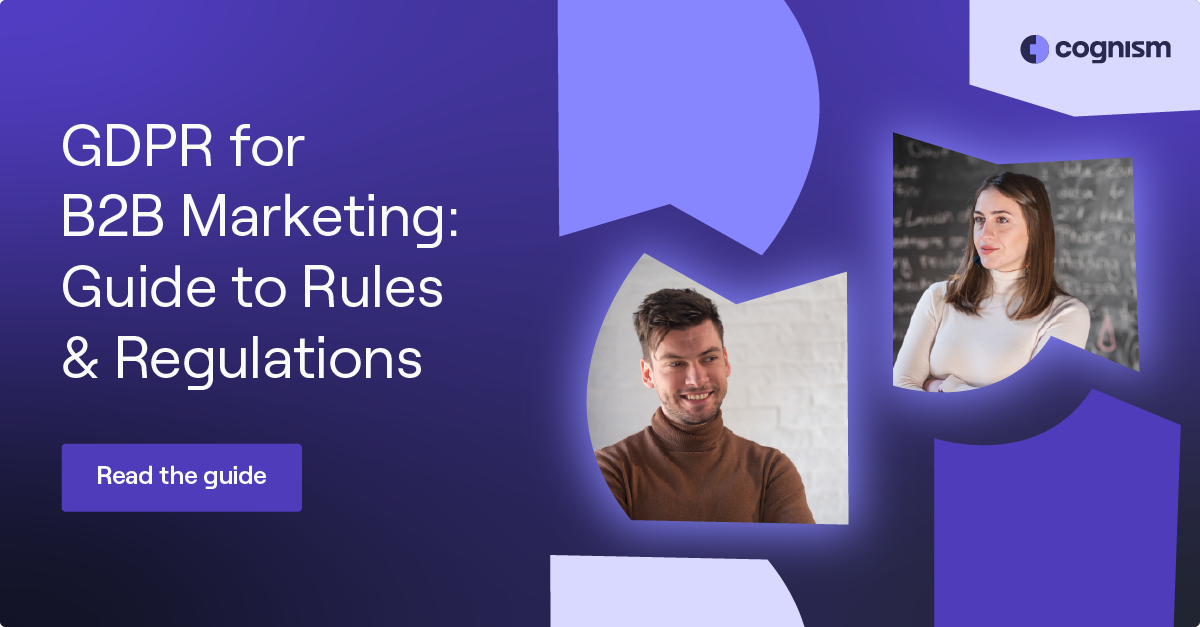 GDPR for B2B Marketing: Guide to Rules & Regulations
