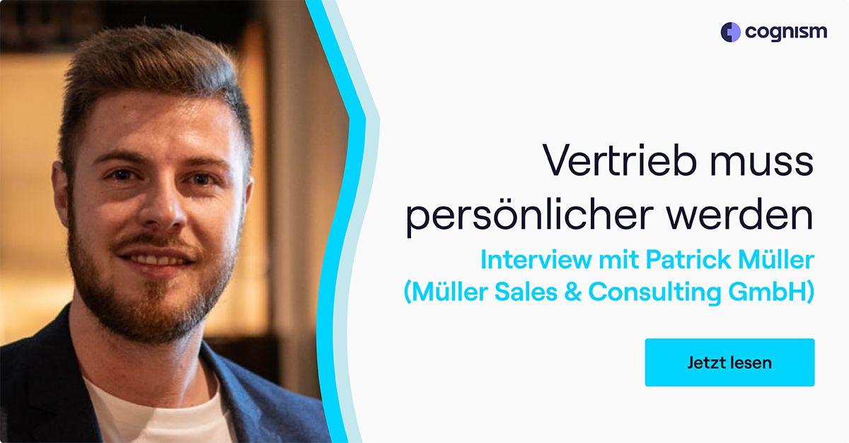 Vertrie​​b muss persönlicher werden – Interview mit Sales-Experte Patrick Müller hier lesen