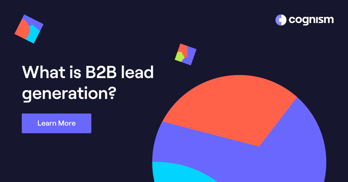 What Is B2B Lead Generation? | Cognism