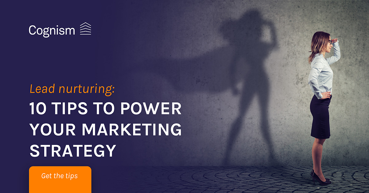 Lead Nurturing 10 Tips To Power Your Marketing Strategy